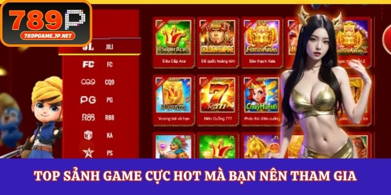 Top sảnh game cực hot mà bạn nên tham gia